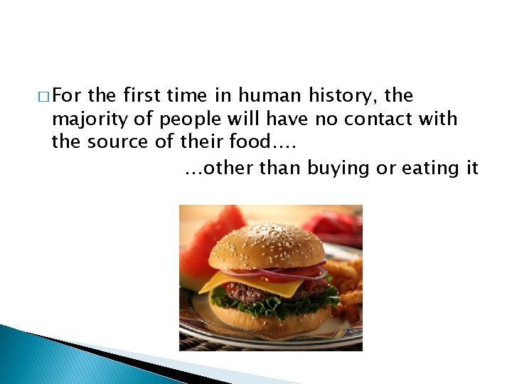 � For the first time in human history, the majority of people will have