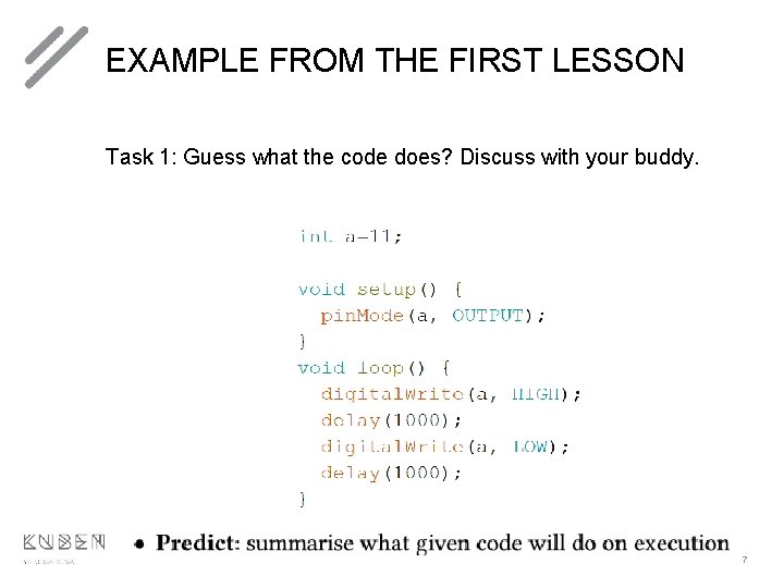 EXAMPLE FROM THE FIRST LESSON Task 1: Guess what the code does? Discuss with EXAMPLE FROM THE FIRST LESSON Task 1: Guess what the code does? Discuss with
