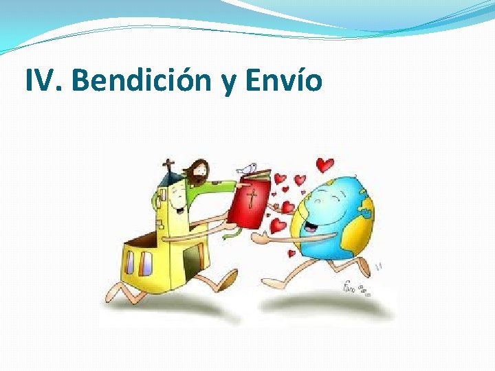 IV. Bendición y Envío 