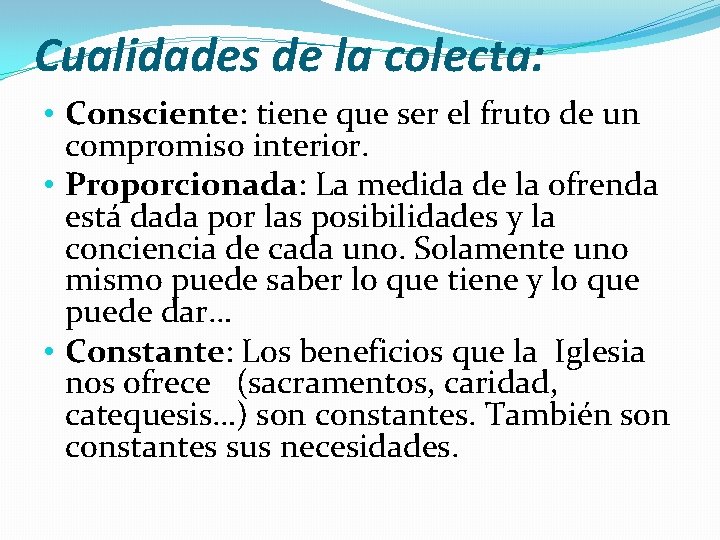 Cualidades de la colecta: • Consciente: tiene que ser el fruto de un compromiso