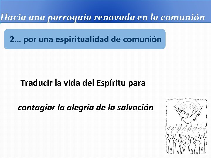 Hacia una parroquia renovada en la comunión 2… por una espiritualidad de comunión Traducir