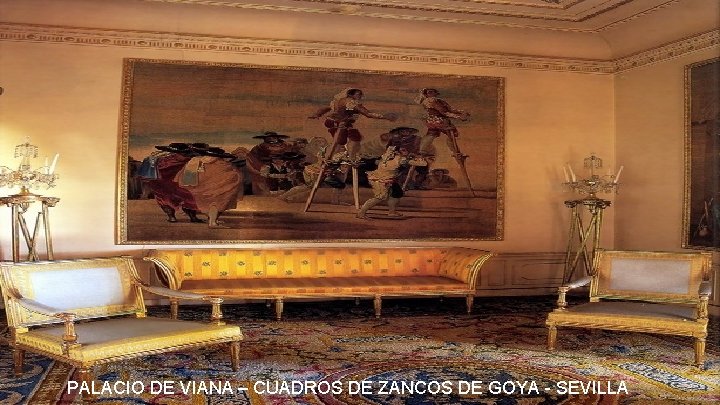 PALACIO DE VIANA – CUADROS DE ZANCOS DE GOYA - SEVILLA 