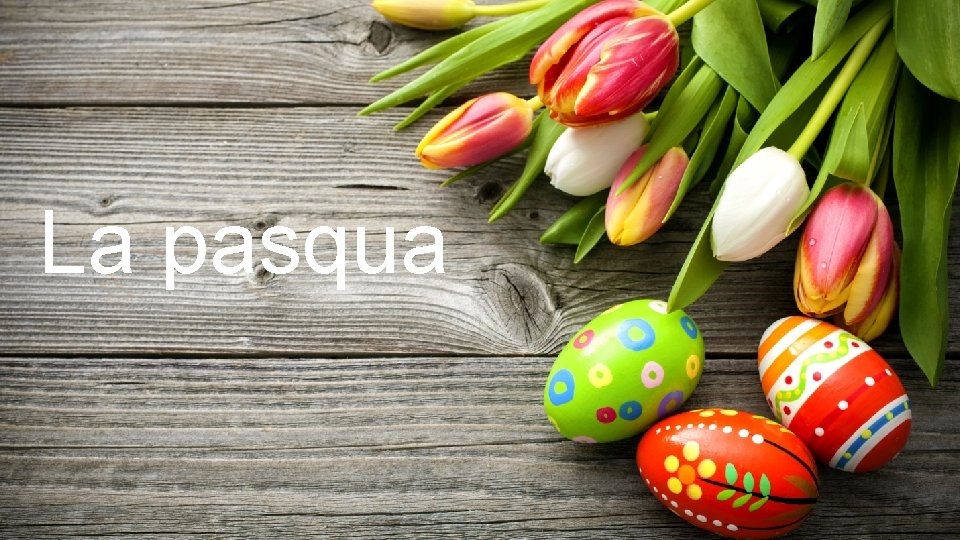 La pasqua 