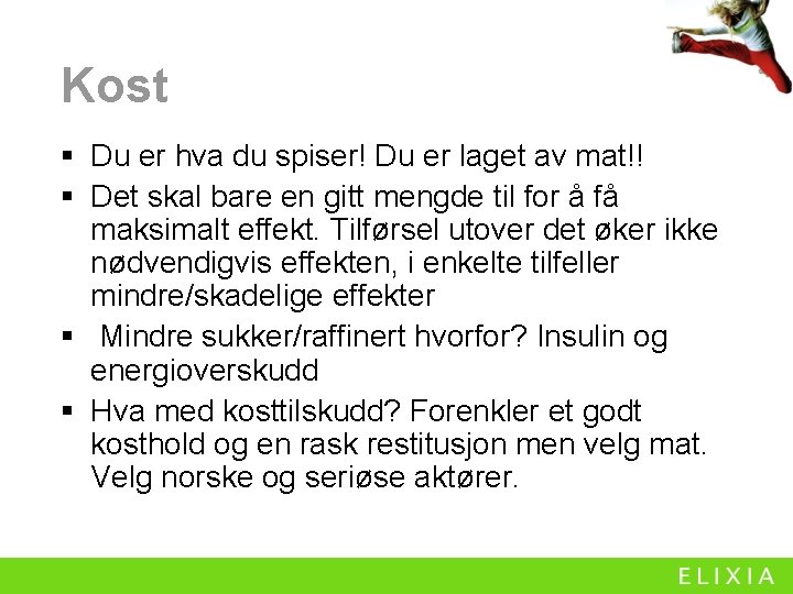 Kost § Du er hva du spiser! Du er laget av mat!! § Det