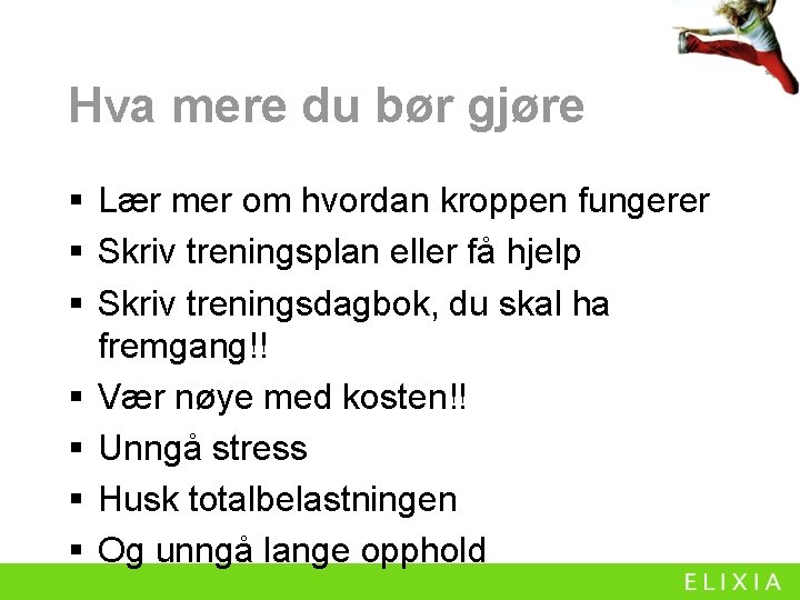 Hva mere du bør gjøre § Lær mer om hvordan kroppen fungerer § Skriv