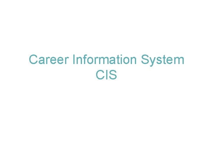 Career Information System CIS 