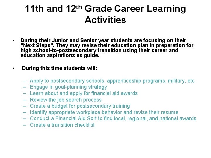 11 th and 12 th Grade Career Learning Activities • During their Junior and
