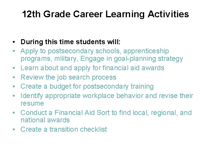 12 th Grade Career Learning Activities • During this time students will: • Apply