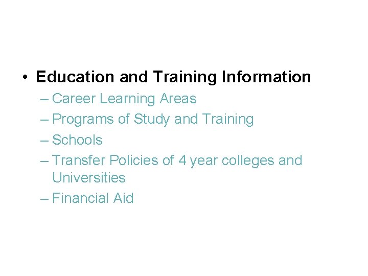  • Education and Training Information – Career Learning Areas – Programs of Study