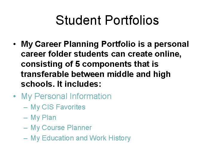 Student Portfolios • My Career Planning Portfolio is a personal career folder students can