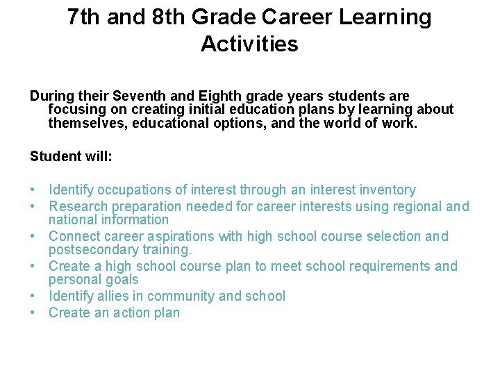 7 th and 8 th Grade Career Learning Activities During their Seventh and Eighth
