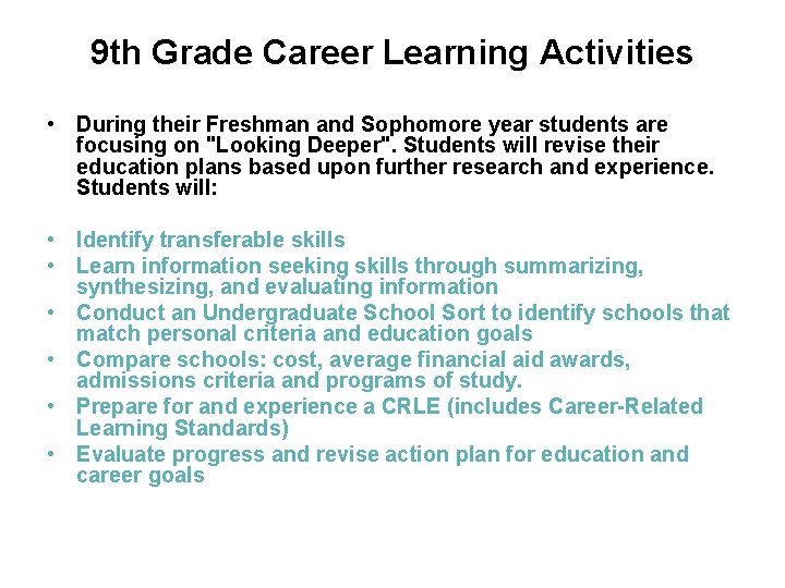 9 th Grade Career Learning Activities • During their Freshman and Sophomore year students