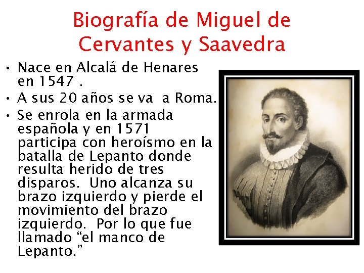 Biografía de Miguel de Cervantes y Saavedra • Nace en Alcalá de Henares en