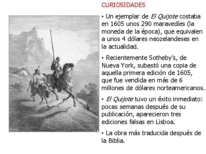 CURIOSIDADES • Un ejemplar de El Quijote costaba en 1605 unos 290 maravedíes (la