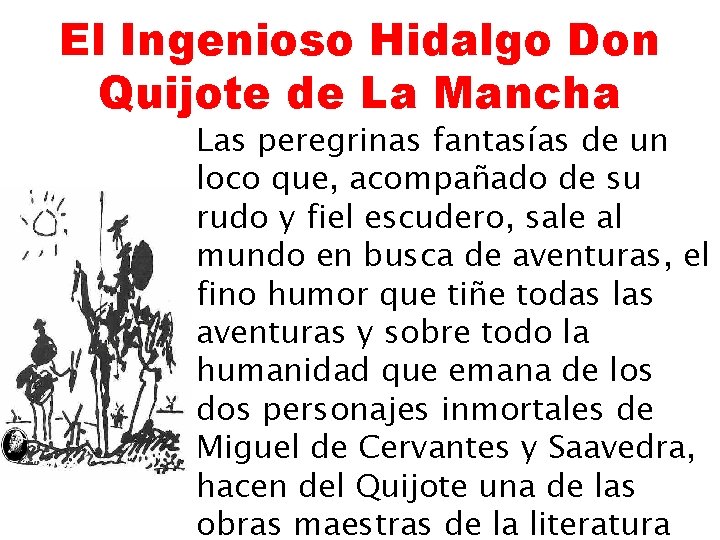 El Ingenioso Hidalgo Don Quijote de La Mancha Las peregrinas fantasías de un loco