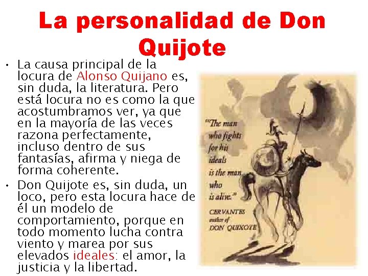 La personalidad de Don Quijote • La causa principal de la locura de Alonso