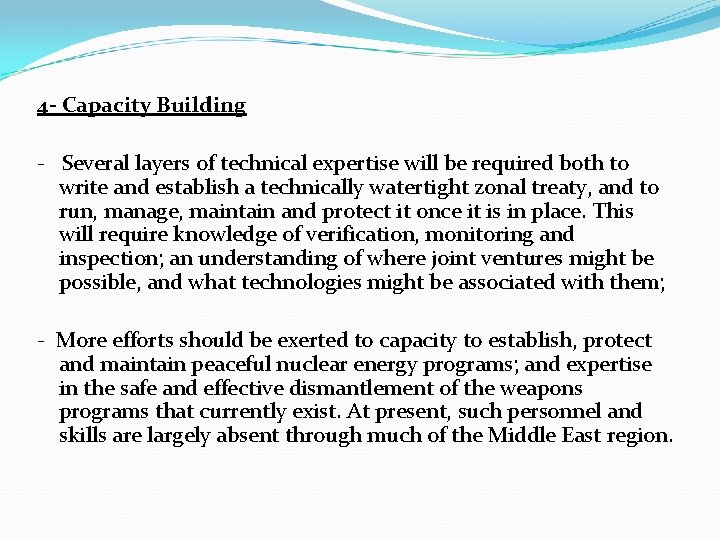 4 - Capacity Building - Several layers of technical expertise will be required both