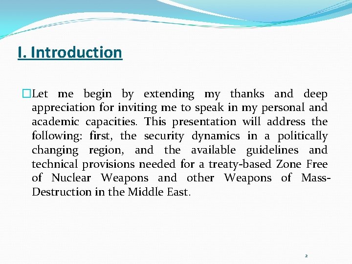 I. Introduction �Let me begin by extending my thanks and deep appreciation for inviting