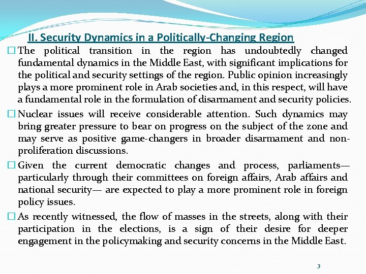 II. Security Dynamics in a Politically-Changing Region � The political transition in the region