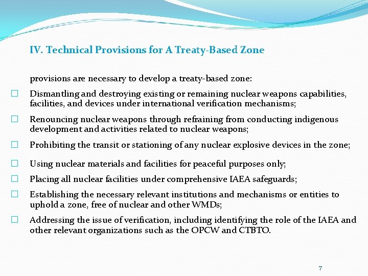 IV. Technical Provisions for A Treaty-Based Zone provisions are necessary to develop a treaty-based