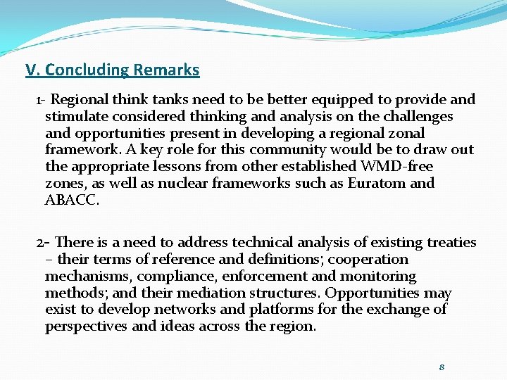 V. Concluding Remarks 1 - Regional think tanks need to be better equipped to
