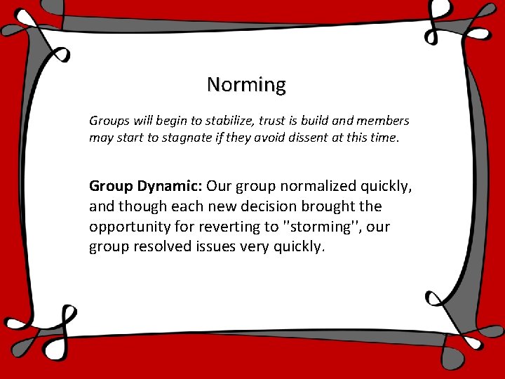 Norming Groups will begin to stabilize, trust is build and members may start to