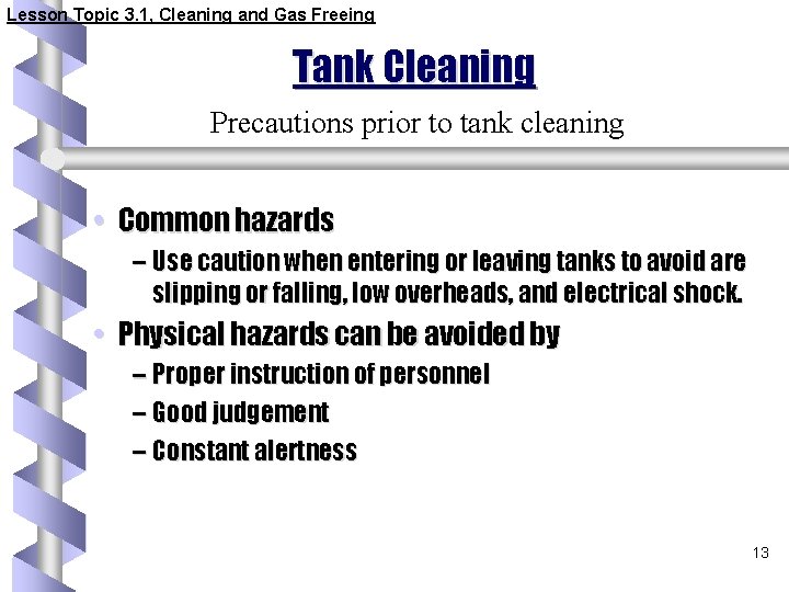 Lesson Topic 3. 1, Cleaning and Gas Freeing Tank Cleaning Precautions prior to tank