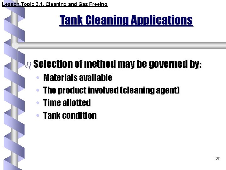 Lesson Topic 3. 1, Cleaning and Gas Freeing Tank Cleaning Applications b Selection of