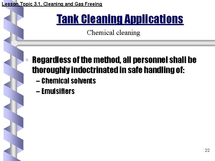 Lesson Topic 3. 1, Cleaning and Gas Freeing Tank Cleaning Applications Chemical cleaning •