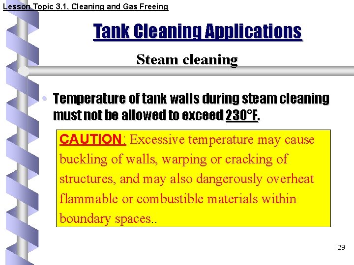 Lesson Topic 3. 1, Cleaning and Gas Freeing Tank Cleaning Applications Steam cleaning •