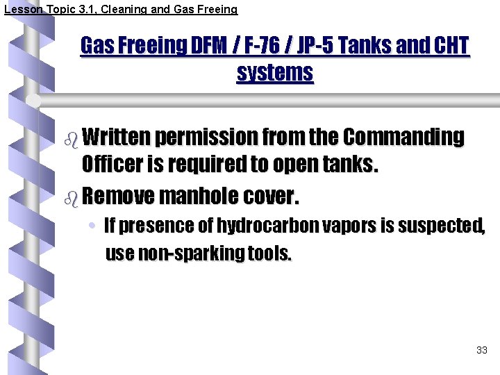 Lesson Topic 3. 1, Cleaning and Gas Freeing DFM / F-76 / JP-5 Tanks