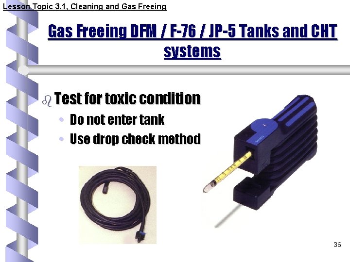 Lesson Topic 3. 1, Cleaning and Gas Freeing DFM / F-76 / JP-5 Tanks