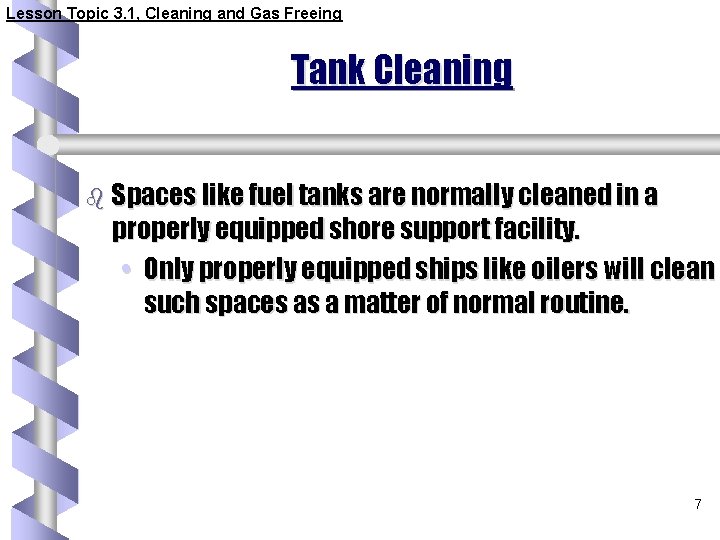 Lesson Topic 3. 1, Cleaning and Gas Freeing Tank Cleaning b Spaces like fuel