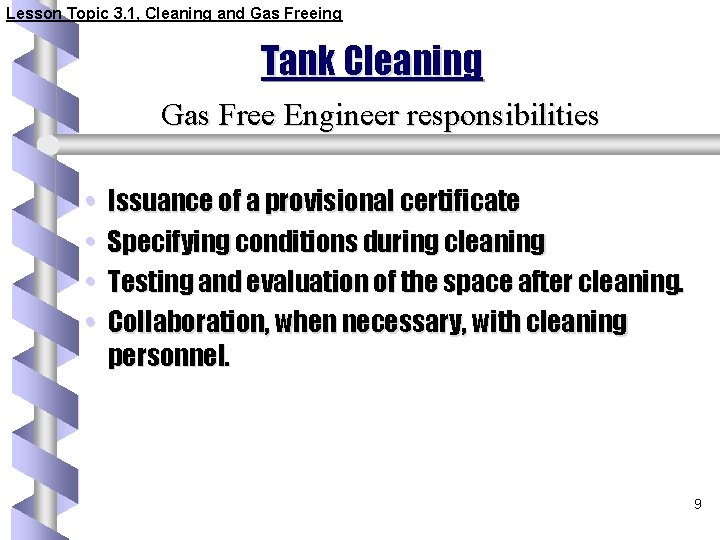 Lesson Topic 3. 1, Cleaning and Gas Freeing Tank Cleaning Gas Free Engineer responsibilities