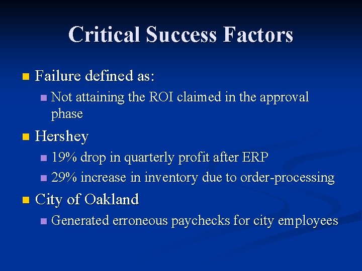 Critical Success Factors n Failure defined as: n n Not attaining the ROI claimed