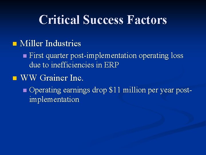 Critical Success Factors n Miller Industries n n First quarter post-implementation operating loss due