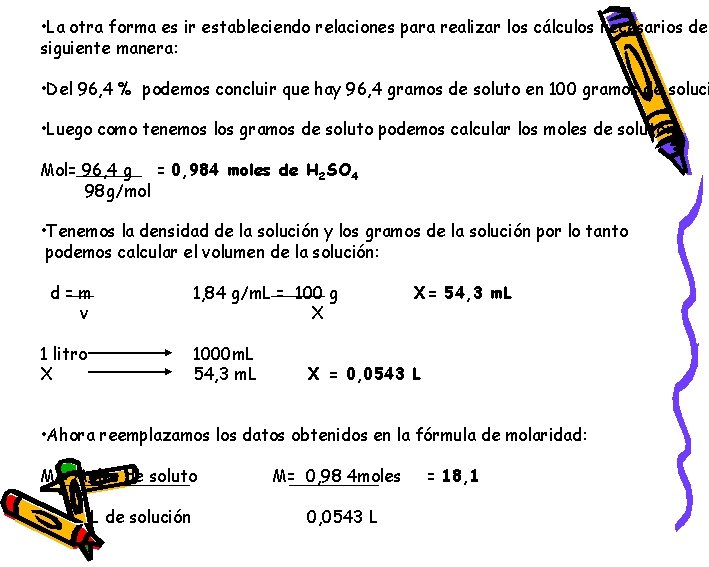  • La otra forma es ir estableciendo relaciones para realizar los cálculos necesarios