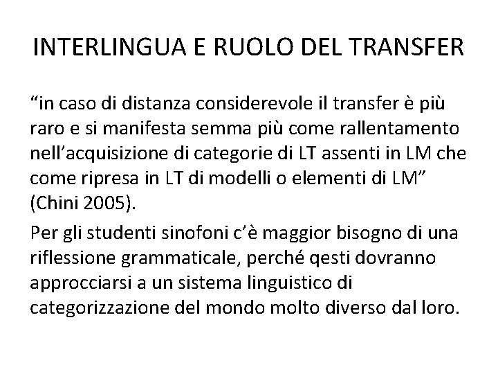 INTERLINGUA E RUOLO DEL TRANSFER “in caso di distanza considerevole il transfer è più