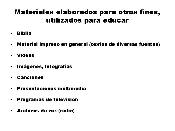 Materiales elaborados para otros fines, utilizados para educar • Biblia • Material impreso en