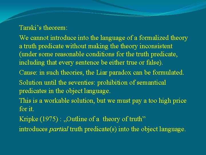 Tarski’s theorem: We cannot introduce into the language of a formalized theory a truth