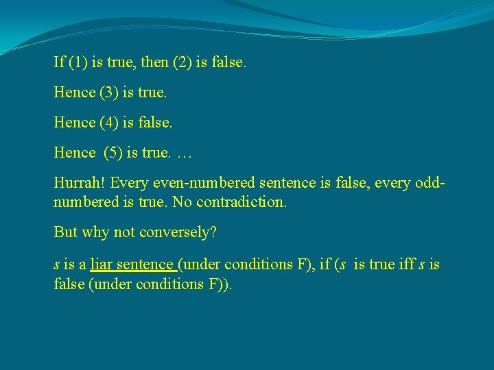 If (1) is true, then (2) is false. Hence (3) is true. Hence (4)