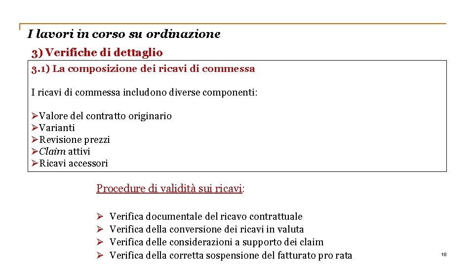 I lavori in corso su ordinazione 3) Verifiche di dettaglio 3. 1) La composizione