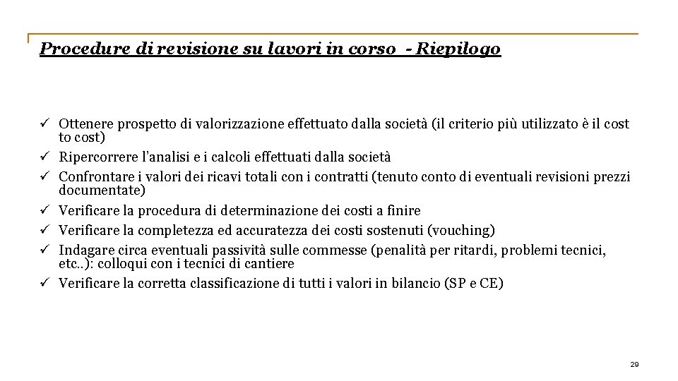 Procedure di revisione su lavori in corso - Riepilogo ü Ottenere prospetto di valorizzazione