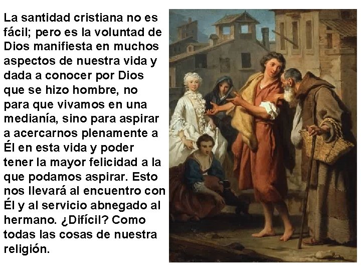 La santidad cristiana no es fácil; pero es la voluntad de Dios manifiesta en