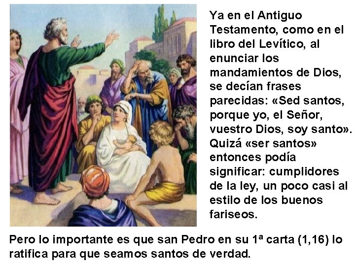 Ya en el Antiguo Testamento, como en el libro del Levítico, al enunciar los