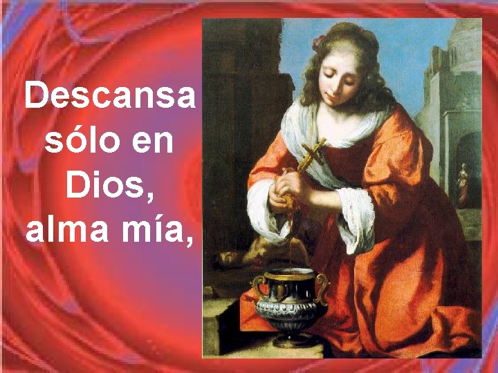 Descansa sólo en Dios, alma mía, 