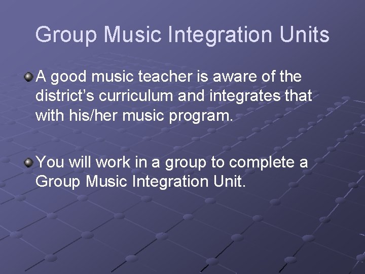 Group Music Integration Units A good music teacher is aware of the district’s curriculum