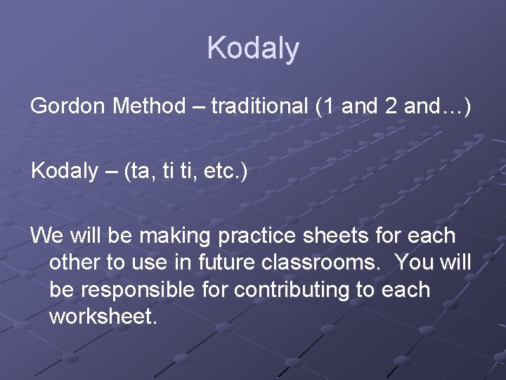 Kodaly Gordon Method – traditional (1 and 2 and…) Kodaly – (ta, ti ti,