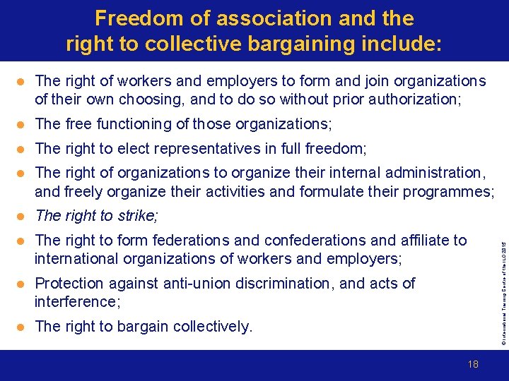 Freedom of association and the right to collective bargaining include: The right of workers