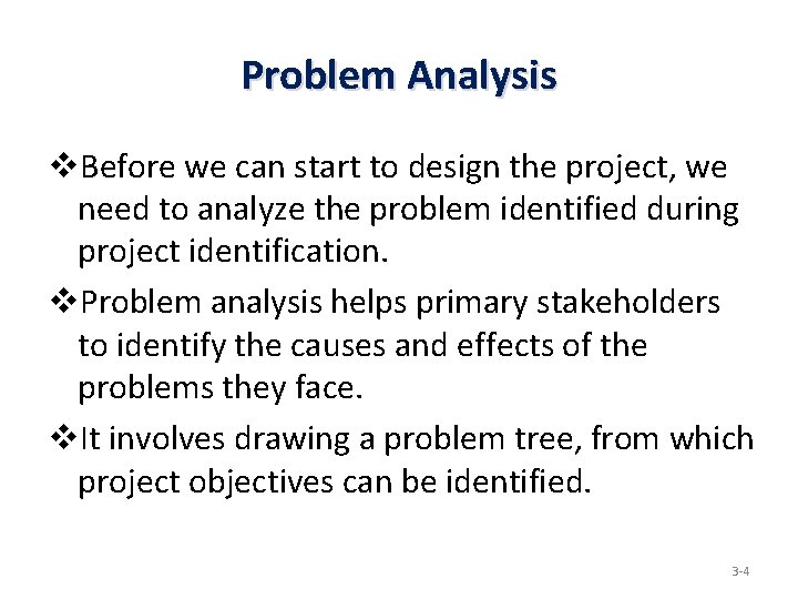 Problem Analysis v. Before we can start to design the project, we need to